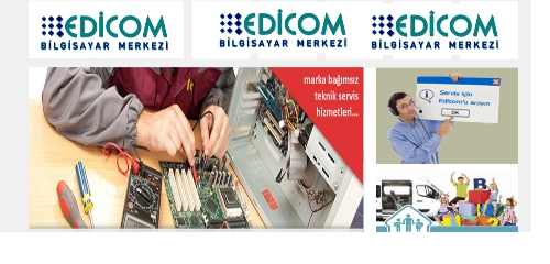 Teknodestek Servis  Edicom Bilgisayar Merkezi